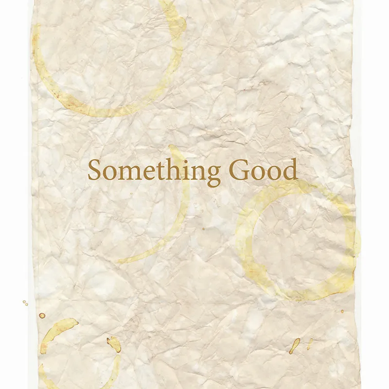 Graphic for "Something Good"
