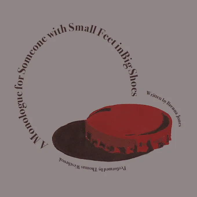 Graphic for "A Monologue for Someone with Small Feet in Big Shoes"